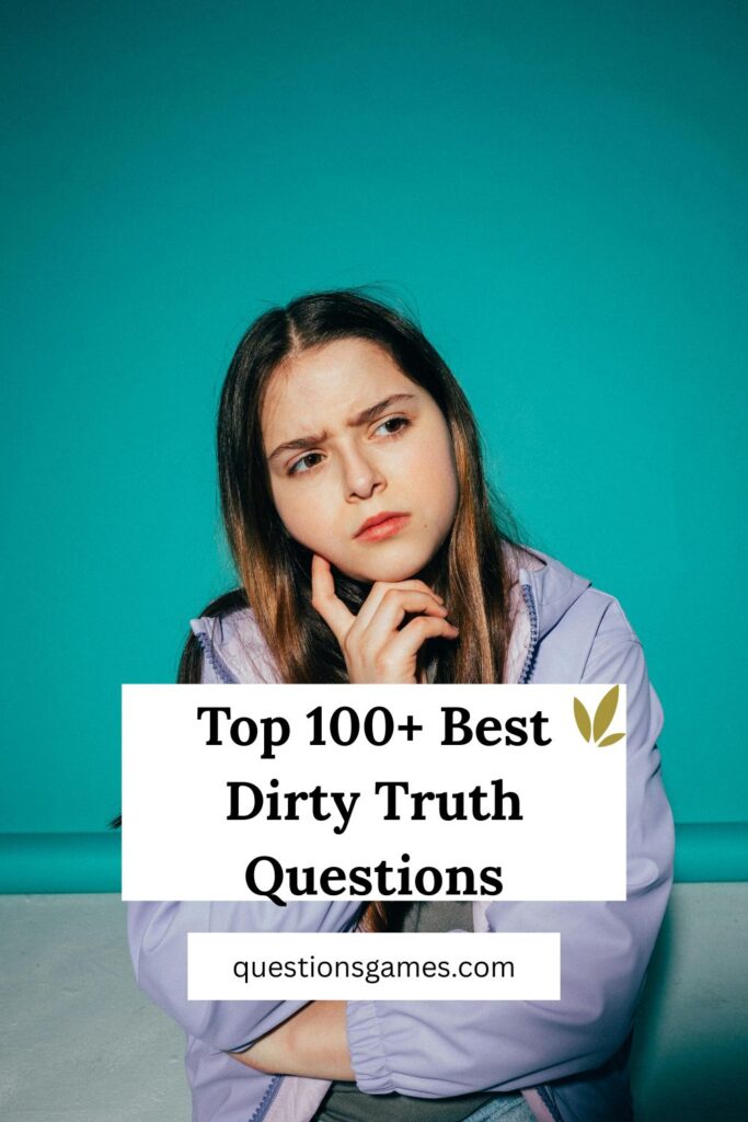 Dirty Truth Questions
