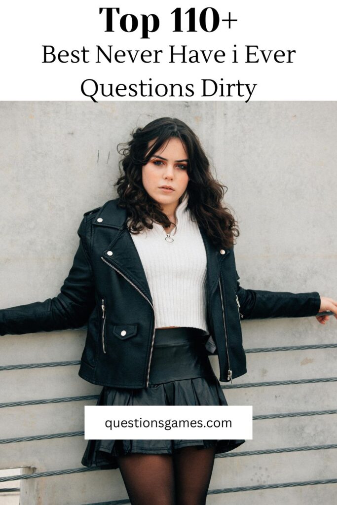 Never Have i Ever Questions Dirty